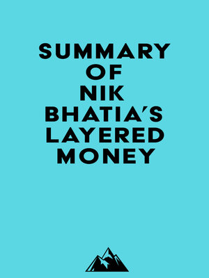 cover image of Summary of Nik Bhatia's Layered Money